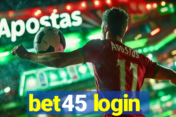 bet45 login